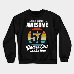 Vintage This Is What An Awesome 57 Years Old Looks Like Crewneck Sweatshirt